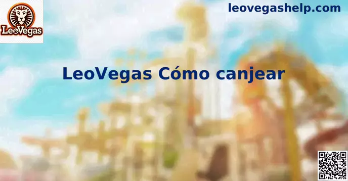 Cómo canjear códigos en LeoVegas México