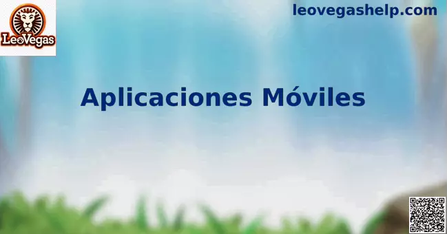 Aplicaciones móviles LeoVegas México