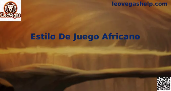 Estilo de Juego Africano LeoVegas México