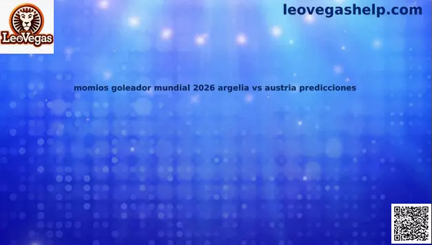 Momios Goleador Mundial 2026 Argelia vs Austria Predicciones