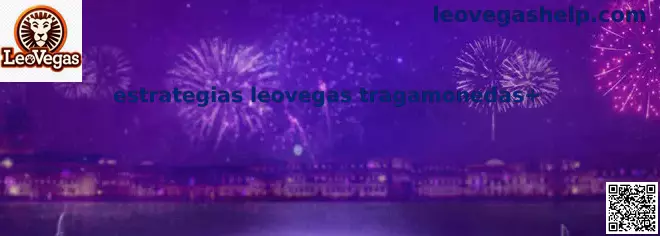 Estrategias LeoVegas tragamonedas y análisis de juego responsable